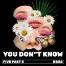 Five Past 5 - You Don't Know