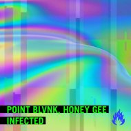 POINT BLVNK, Honey Gee - Infected