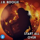 J.B. Boogie - Start All Over
