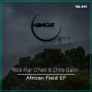 Rick Pier O’Neil & Chris Gavin - African Field (Original Mix)