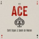 Corti Organ & Sarah de Warren - Ace (Extended Mix)