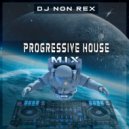 Non Rex - Progressive House Mix - 1 (2020) ()