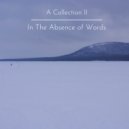 In The Absence of Words - An Emergence of a Feeling Feared Lost ()