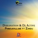 Dukanation & Dj Active & Zando - Phindukhulume (feat. Zando)