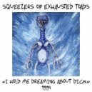 Squeezers Of Exhausted Toads - 3 ()