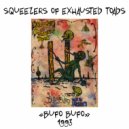 Squeezers Of Exhausted Toads - Vegatable Marrow Opressors