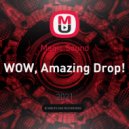Magic Sound - WOW, Amazing Drop!