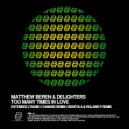Matthew Beren & Delighters - Too Many Times In Love (Bentola & Roland P Remix)