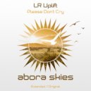 LR Uplift - Please Don't Cry