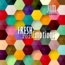 DJ JIM - Fresh Emotions 2021 ()