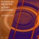 Vladislav Benefick feat.Alexey Klimenko - Symbiosis (Original Mix)