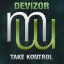 Devizor - Take Kontrol (Original Mix)