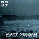 Matt Deegan - And Then The Rain Came (Original Mix)