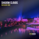 Shadow Clouds - Russian Vibe (Extended Mix)