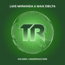 Luis Miranda, Max Delta - Golden