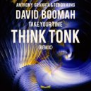 Anthony Granata, Ted Ganung, David Boomah - Take Your Time