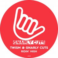 Twism & Gnarly Cuts - Ridin\' High