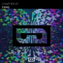 Chapter 47 - Fang (Original Mix)
