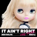 Ben Rolfe - It Ain\'t Right (Original Mix)