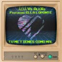 AleXs, ÅDÅ (DER ZEITGEIST), Ella Loponte - Tu Me Tienes Como Mal