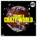 Thierry D - Crazy World (Original Mix)
