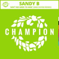 Sandy B - Ain\'t No Need To Hide