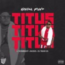 Wonder Flawz feat. Gobibeast, Bassie, DJ T-Man SA - Titus (Original Mix)