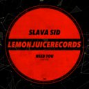 Slava Sid - Need You