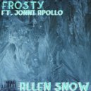 Allen Snow & Jonni Apollo - Frosty (feat. Jonni Apollo) (Radio Edit)
