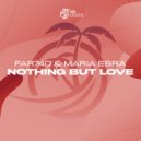 FAR74D & Maria Ebra - Nothing But Love (Original Mix)