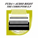 FUDA - The Corruptor (Audio Bigot Remix)