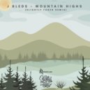 J. Bleds - Mountain Highs (Slightly Faded Remix)