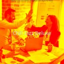Chill Jazz Deluxe - Terrific Music for Studying ()
