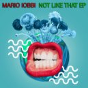 Mario Iobbi - Not Like That (Original mix)