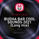 Simply Julius - BUDHA BAR COOL SOUNDS 2021 (Long mix)
