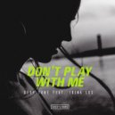 Deep Tone, Irina Los - Don't Play With Me