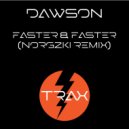 Dawson - Faster & Faster (Norgzki Remix (Radio Edit))