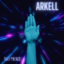 Arkell - No More (Original Mix)