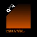 Arena & NOONE - Lagrimas Negras (Original Mix)