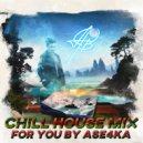AB - Chill House mix for you by Ase4kA ()