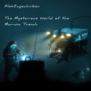 Alex Zapechnikov - The Mysterious World of the Mariana Trench ()
