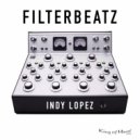 Indy Lopez - Filterbeatz (Extended Mix)
