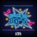 Toni Ocanya, Joe Mina Feat. Joan Salord & Niko Espinosa - Back To 80\'S (DJ Desk One & Manuel Diaz DJ Remix)