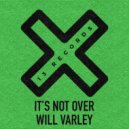 Will Varley - It\'s Not Over (Radio Edit)