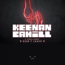 Keenan Cahill & Koda Ends - Don't Leave
