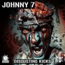 Johnny 7 Feat. Mc M-Core - Disgusting Kicks (Original Mix)