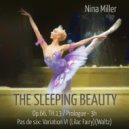Nina Miller - The Sleeping Beauty, Op.66, TH.13 / Prologue - 3h. Pas de six: Variation VI (Lilac Fairy)(Waltz)