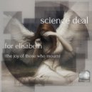 Science Deal - For Elisabeth (The Joy Of Those Who Mourn) (Original Mix)