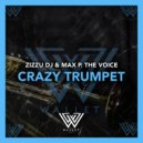 Zizzu Dj & Max P. The Voice - Crazy Trumpet (Extended Mix)
