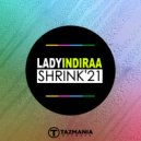 Lady Indiraa - Shrink 21 (Andy Galea Radio)